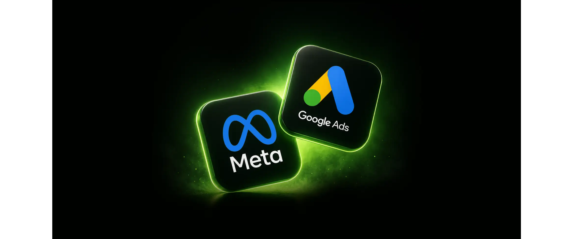 Google Ads & Meta Ads